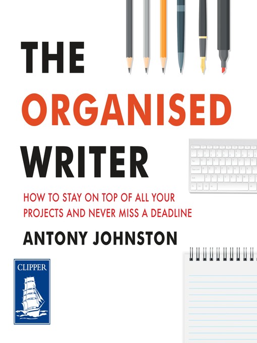 Title details for The Organised Writer by Antony Johnston - Available